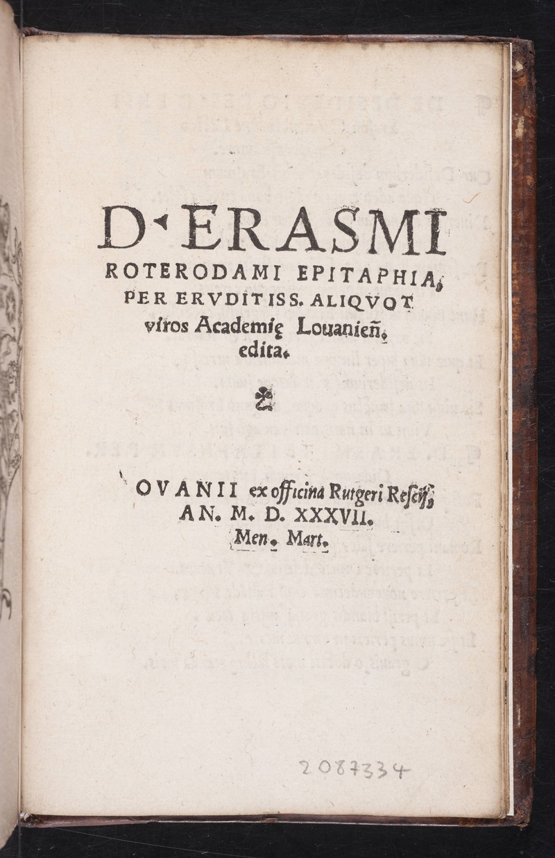 D. Erasmi ... epitaphia per eruditiss. aliquot viros Academiae Louaniensis edita